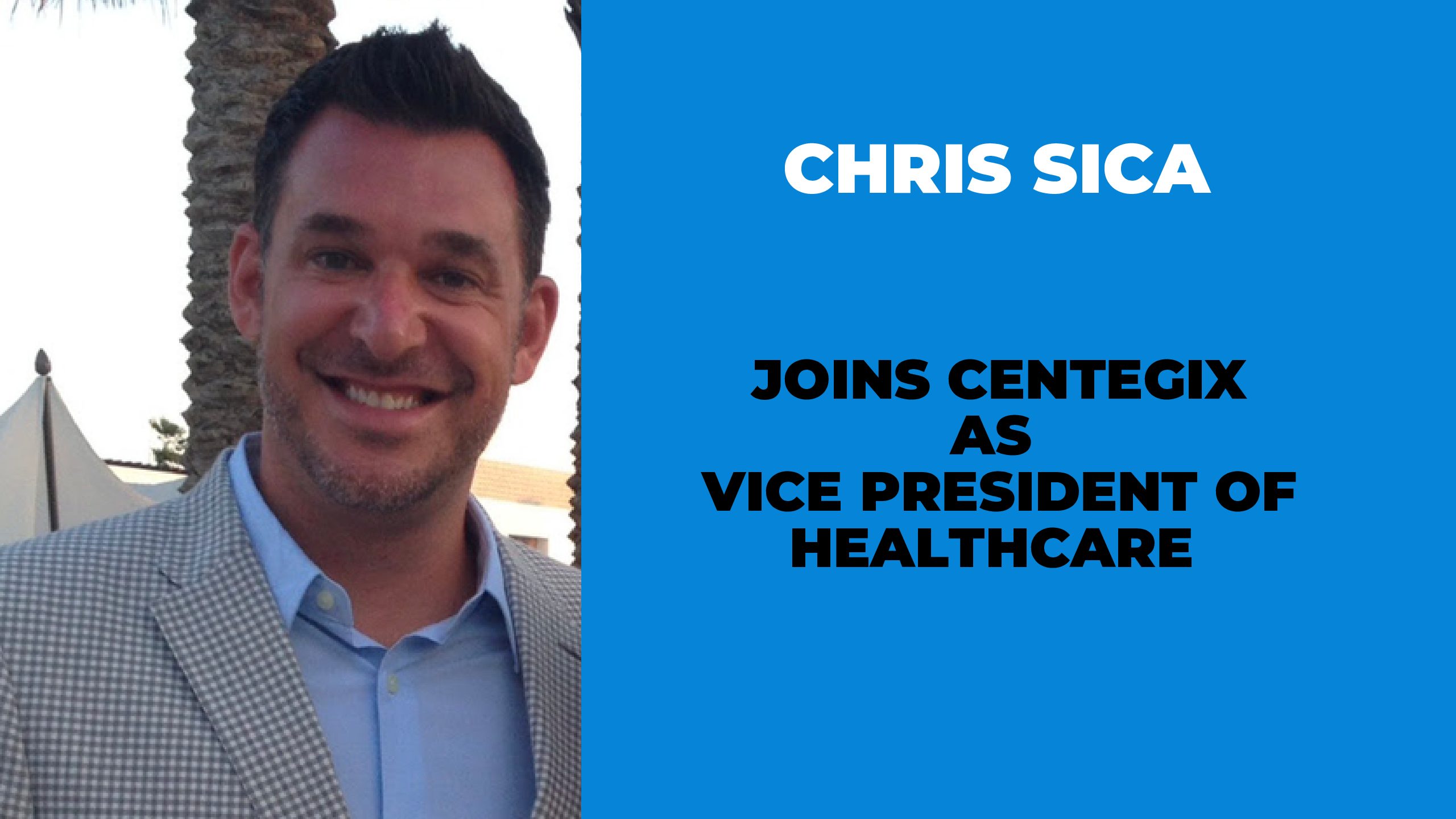 Chris Sica, VP of Healthcare