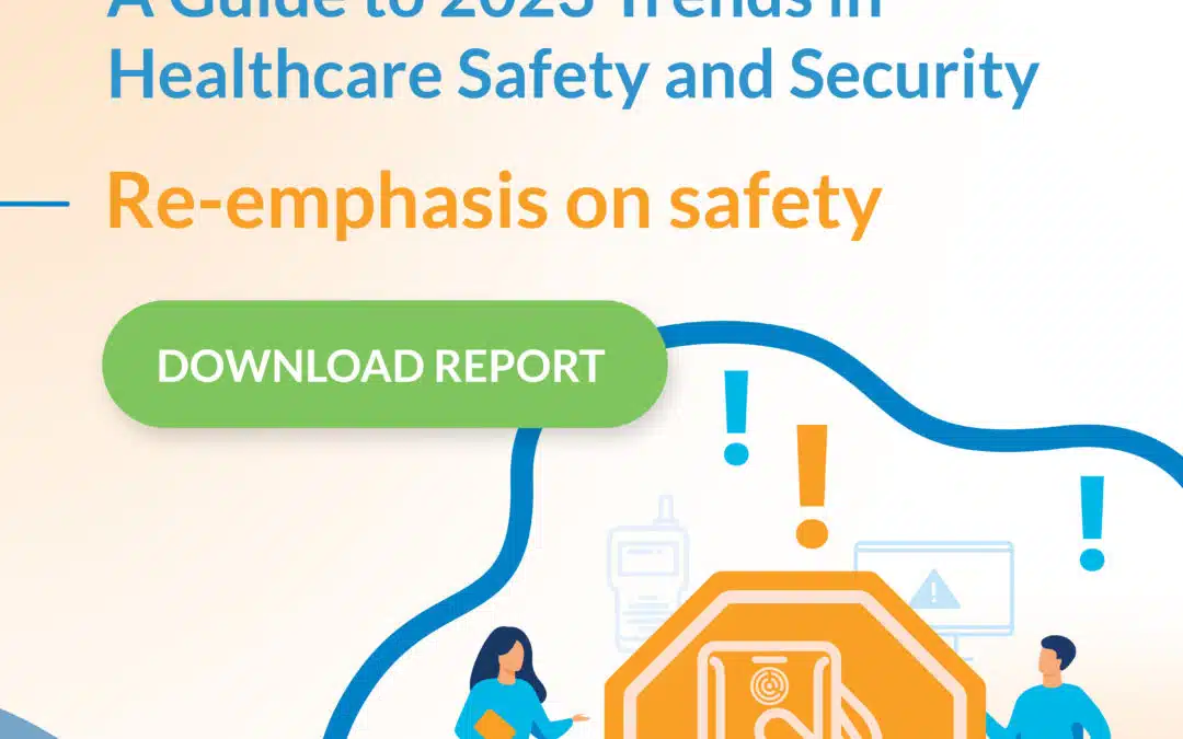 A Guide to 2023 Trends in Healthcare Safety and Security