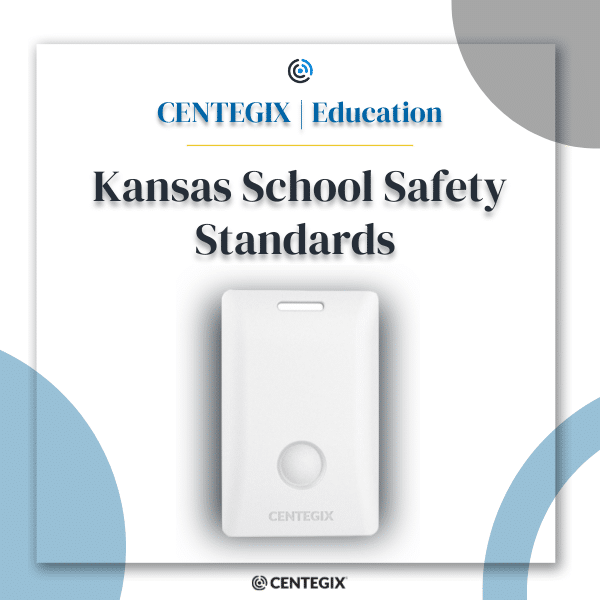 Kansas School Safety Standards CENTEGIX