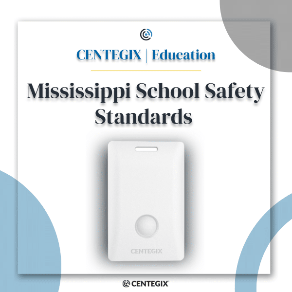Mississippi School Safety Standards CENTEGIX