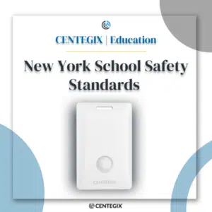 Learn more about New York school safety standards and how CENTEGIX can help you meet them.
