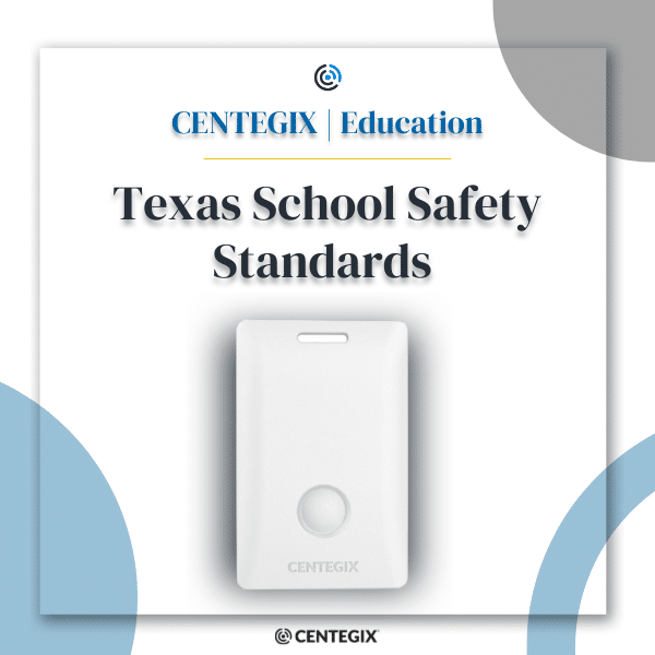 Texas School Safety Standards CENTEGIX